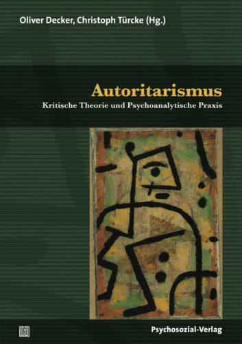 Autoritarismus: Kritische Theorie und Psychoanalytische Praxis